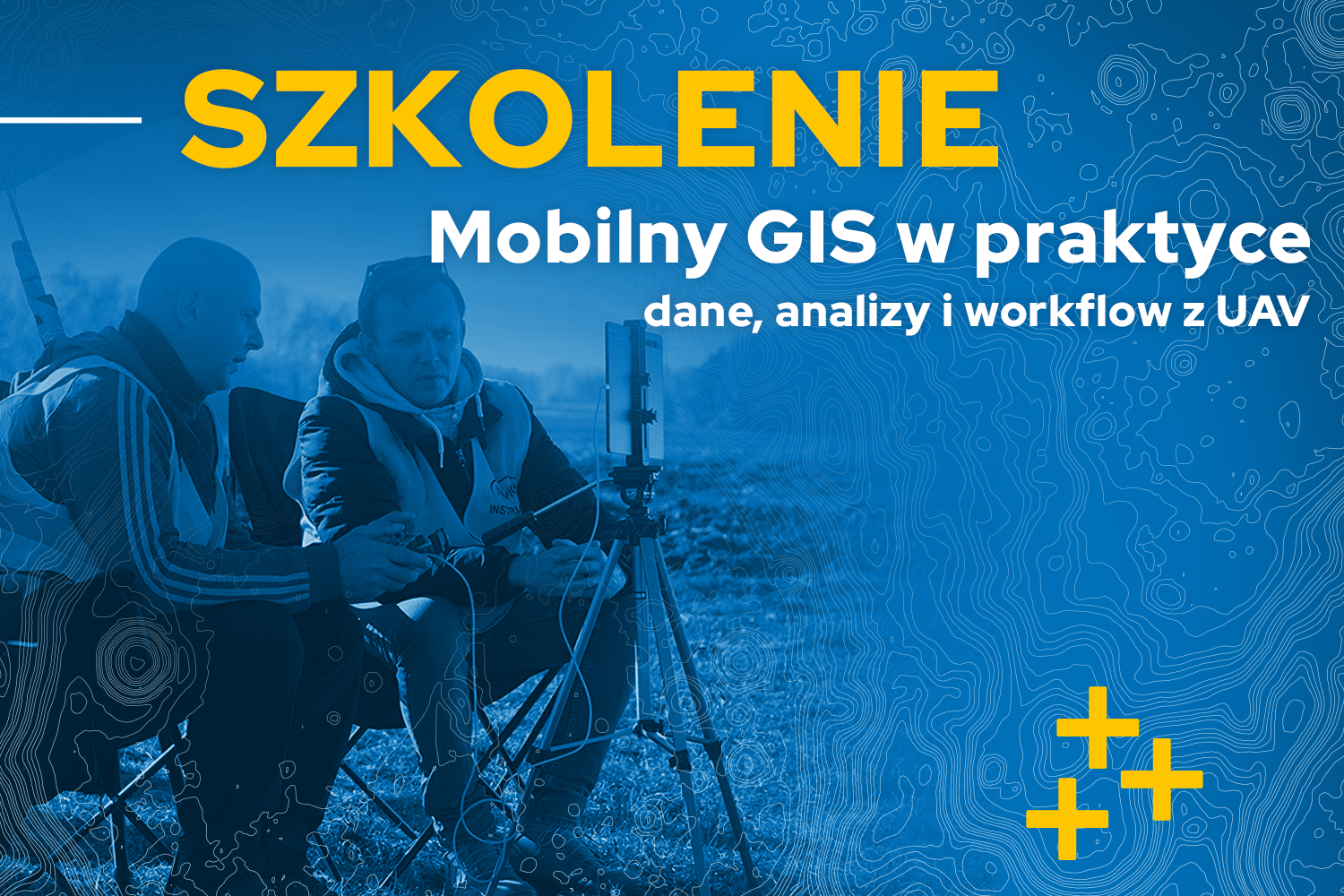 Szkolenie – Mobilny GIS w praktyce: dane, analizy i workflow z UAV